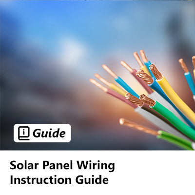SOLAR PANEL WIRING INSTRUCTION GUIDE